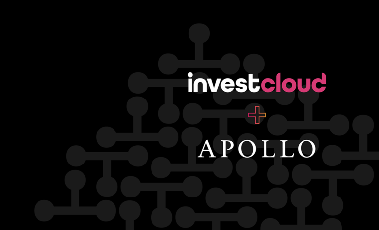 InvestCloud Announces Founding Partnership with Apollo Enabling Groundbreaking Private Markets Account™ Network for Integrated Management of Public and Private Markets Assets